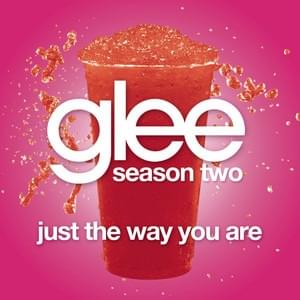 Just the Way You Are - Glee Cast