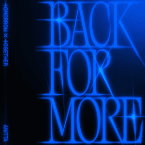 Back for More - TOMORROW X TOGETHER & Anitta