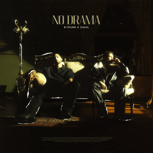 No Drama - B Young & Cakal