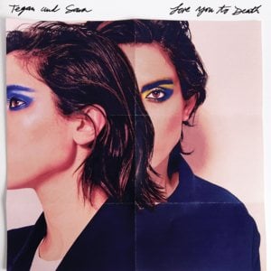 Dying to Know - Tegan and Sara