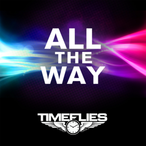 All The Way - Timeflies