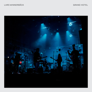 Grand Hotel - Lars Winnerbäck