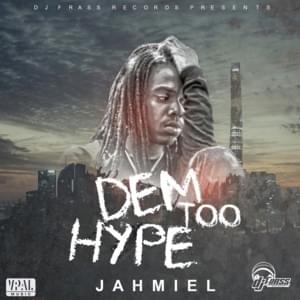 Dem Too Hype - Jahmiel