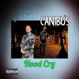 Hood Cry - Kaspa Killa (Ft. Canibus)