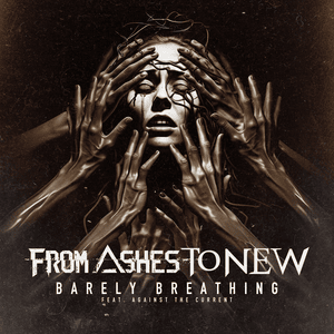 Barely Breathing [2024] - From Ashes to New (Ft. Against The Current & Chrissy Costanza)