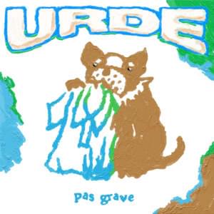 Pas grave - Urde