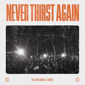 Never Thirst Again (On and On) - The New Sound Is Family (Ft. John Michael Howell & Michael Howell)