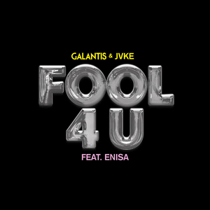 Fool 4 U - Galantis & JVKE (Ft. Enisa)