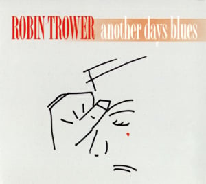 This Blue Love - Robin Trower