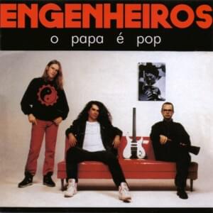 O Papa é Pop - Engenheiros do Hawaii