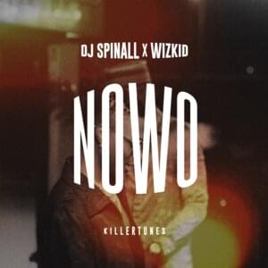 Nowo - SPINALL (Ft. Wizkid)