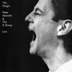 The Second Hand [The Margin] - Peter Hammill (Ft. The K Group)