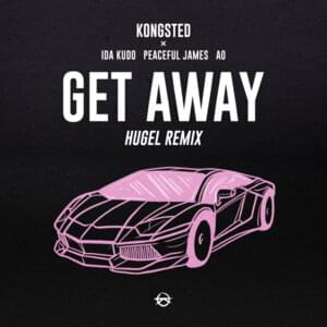 Get Away (Hugel Remix) - Kongsted (Ft. ​​andreas odbjerg, Haruna & Ida Kudo)