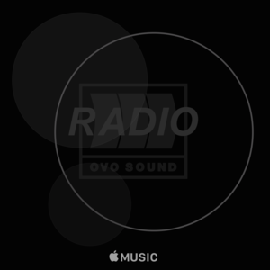 OVO Sound Radio Episode 27 Tracklist - Drake