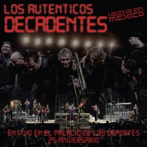 No Me Importa El Dinero (En Vivo) - Los Auténticos Decadentes (Ft. Julieta Venegas)