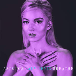 Breathe (Lauv Remix) - Astrid S