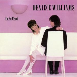 I’m So Proud - Deniece Williams