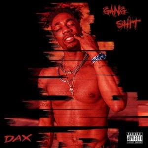 Gang Shit - Dax