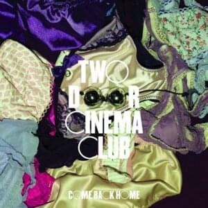 Come Back Home (Myd Remix) - Two Door Cinema Club (Ft. Myd)