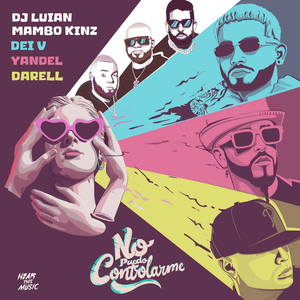 NO PUEDO CONTROLARME - DJ Luian, Mambo Kingz & Yandel (Ft. Darell & Dei V)