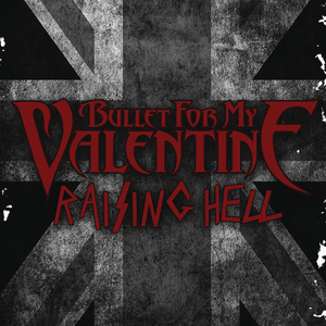 Raising Hell - Bullet for My Valentine