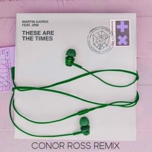 These Are The Times (Conor Ross Remix) - Martin Garrix (Ft. JRM)