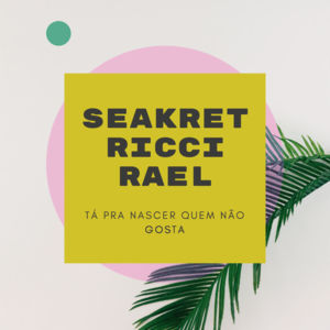 Tá Pra Nascer Quem Não Gosta - Seakret & Ricci (Ft. Rael)