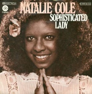 Sophisticated Lady (She’s a Different Lady) - Natalie Cole