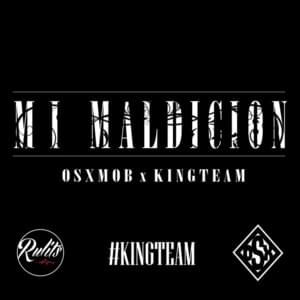 Mi Maldición - Osx Mob (Ft. KingTeam)