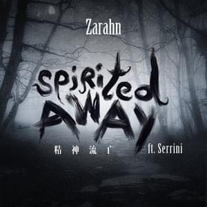 精神流亡 (Spirited Away) - Zarahn (Ft. Serrini)