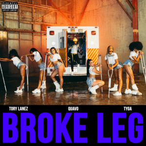 Broke Leg - Tory Lanez, Quavo & Tyga