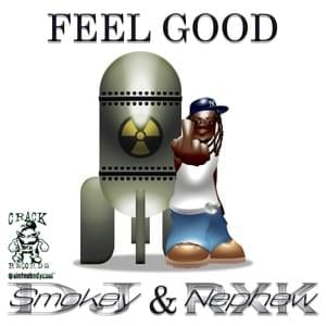 Feel Good - RXKNephew (Ft. DJ Smokey)