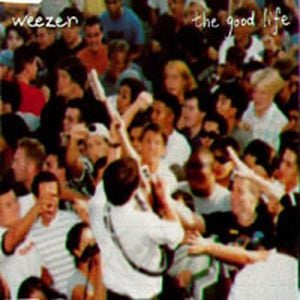 The Good Life - Weezer