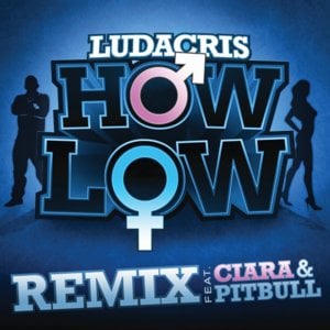 How Low (305 Remix) - Ludacris (Ft. Ciara & Pitbull)