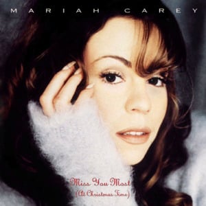 Miss You Most (At Christmas Time) - Mariah Carey