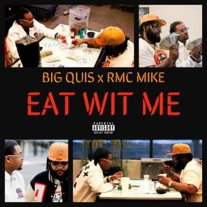 Eat Wit Me - Big Quis (Ft. RMC Mike)