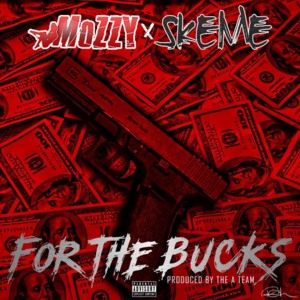 For The Bucks - Mozzy (Ft. Skeme)