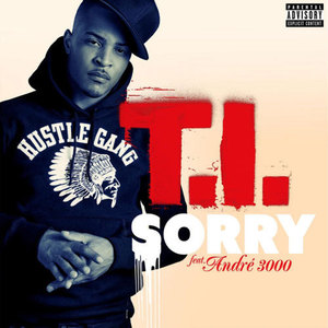 Sorry - T.I. (Ft. André 3000 & Stacy Barthe)