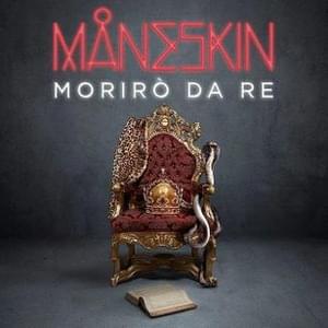 Måneskin - Morirò da re (Traducción al Español) - Lyrxo Traducciones al Español