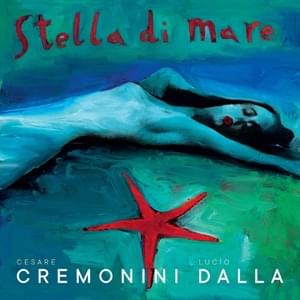 Stella Di Mare - Cesare Cremonini & Lucio Dalla