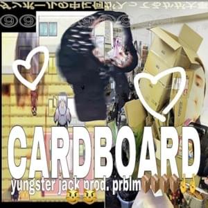 Cardboard - Yungster Jack