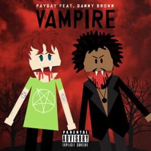 Vampire - Payday (PJ) (Ft. Danny Brown)