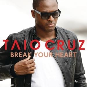 Break Your Heart (Cassette Club Remix) - Taio Cruz