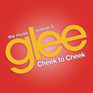 Cheek to Cheek - Glee Cast