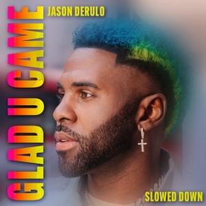 Glad U Came (Slowed Down Version) - Jason Derulo