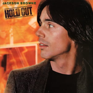 Hold Out - Jackson Browne