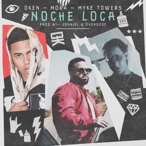 Noche Loca - Oken (Ft. Mora & Myke Towers)