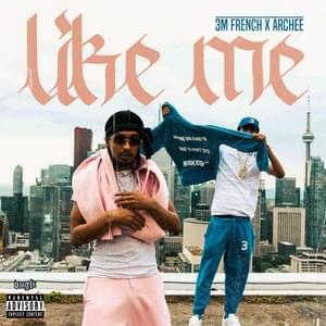 Like Me - 3MFrench (Ft. Archee)