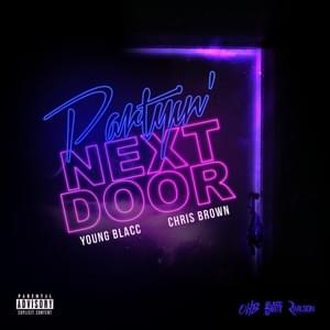 Partyin’ Next Door - Young Blacc & Chris Brown