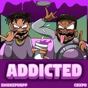 Addicted - CHXPO (Ft. Smokepurpp)